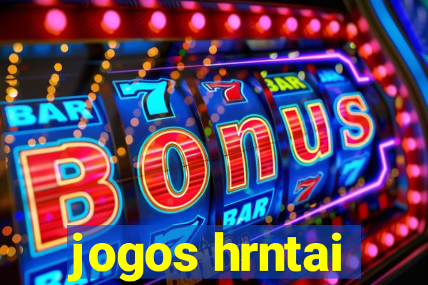 jogos hrntai